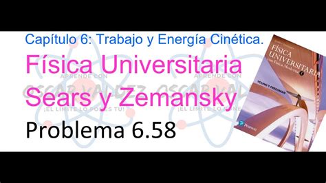 Problema 6 58 Física Universitaria Sears Zemansky 14va Ed Potencia