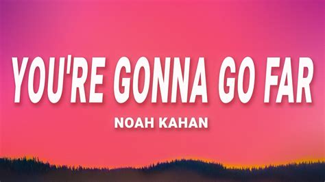 Noah Kahan You Re Gonna Go Far Lyrics YouTube