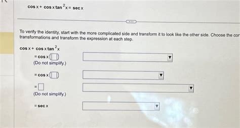 Solved Cos X Cos X Tan X Secx To Verify The Identity Chegg