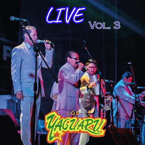 Los Yaguar Live Vol Album De Los Yaguaru De Angel Venegas Spotify