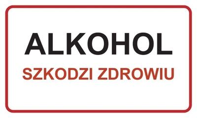 TABLICZKA INFORMACYJNA ALKOHOL SZKODZI ZDROWIU Cena Opinie