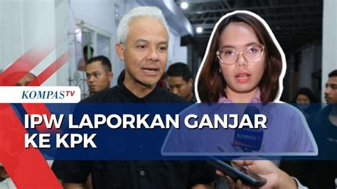 Ganjar Dilaporkan IPW Ke KPK Soal Dugaan Gratifikasi Lebih Dari Rp100