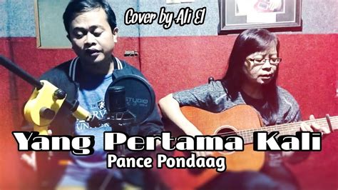 𝙔𝙖𝙣𝙜 𝙋𝙚𝙧𝙩𝙖𝙢𝙖 𝙆𝙖𝙡𝙞 Cipt Pance Pondaag Cover Ali El YouTube