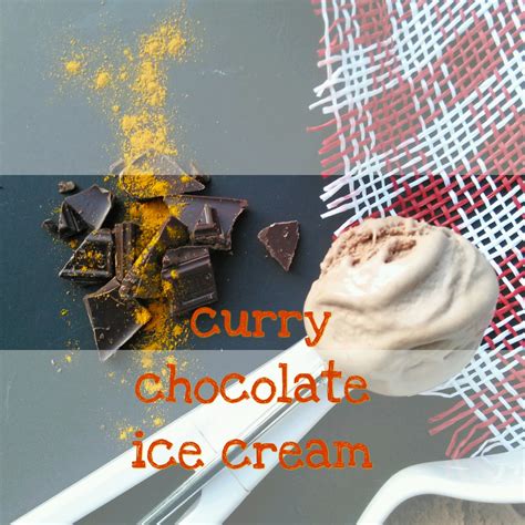 Curry Chocolate Ice Cream Makeitwithmilk Fwcon Nik Snacks