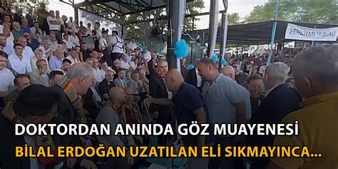 Doktor Turhan Çömez den elini sıkmayan Bilal Erdoğan a göz testi