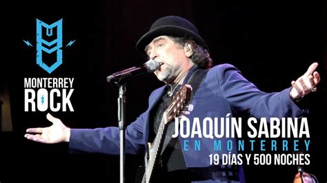 Joaquín Sabina 19 Días Y 500 Noches Arena Monterrey Youtube