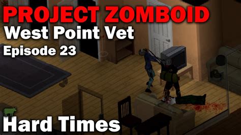 Hard Times Project Zomboid West Point Veteran Start Ep Youtube