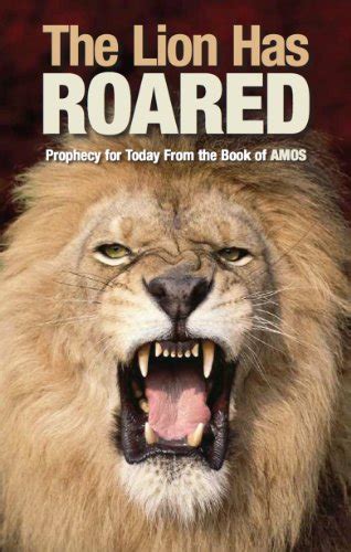 The Lion Has Roared Prophecy For Today From The Book Of Amos Kindle