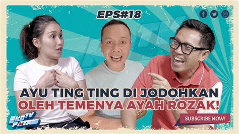 Ayu Ting Ting Di Jodohkan Oleh Temenya Ayah Rozak Youtube