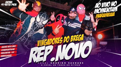 Vingadores Do Brega Rep Novo Ao Vivo No Momentum Youtube