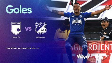 Santa Fe Vs Millonarios Goles Liga BetPlay Dimayor 2023 2 Fecha