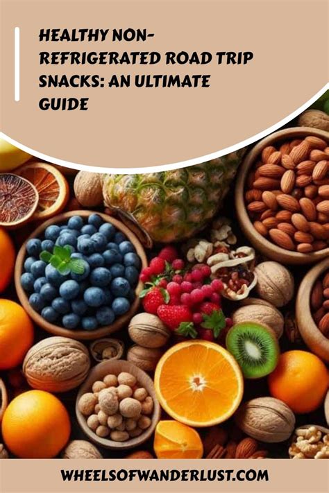 Healthy Road Trip Snacks Ultimate Guide