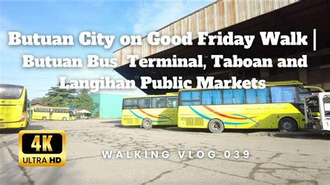 Butuan City On Good Friday Walk Butuan Bus Terminal Taboan And Langihan