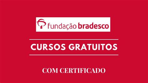 Funda O Bradesco Disponibiliza Cursos Gratuitos E Online Ead De