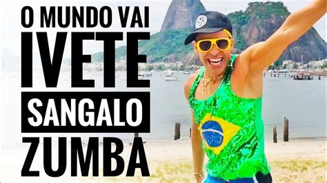 O Mundo Vai Ivete Sangalo Zumba Youtube