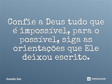 ⁠confie A Deus Tudo Que é Evandro Zan Pensador