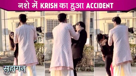 Suhaagan UPDATE Krish Ka Hua Accident Bindiya Samay Ne Sambhala Krish