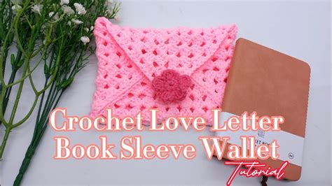 Crochet Love Letter Book Sleeve Wallet 💌 Tutorial Easy Crochet Crochetbooksleeve