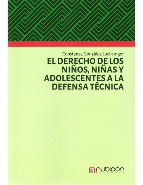 EL DERECHO DE LOS NIÑOS NIÑAS Y ADOLESCENTES A LA DEFENSA TÉCNICA