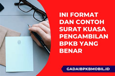 Ini Format Dan Contoh Surat Kuasa Pengambilan BPKB