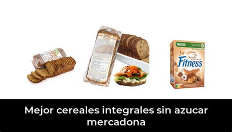 47 Mejor Cereales Integrales Sin Azucar Mercadona En 2022 Después