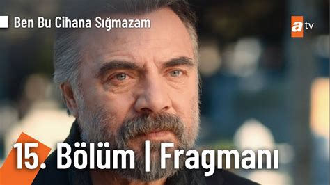 Ben Bu Cihana Sığmazam 15 Bölüm Fragmanı O yemi çoktan yuttu