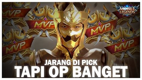 Hero Yg Jarang Di Pick Tapi Op Banget Youtube