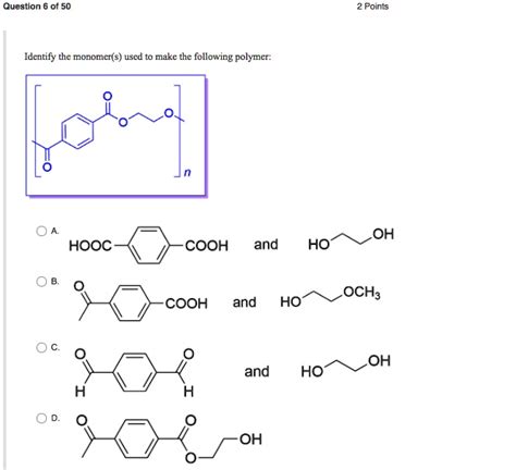 Solved Question Of 50 Points Identify The Monomers Used To Make The