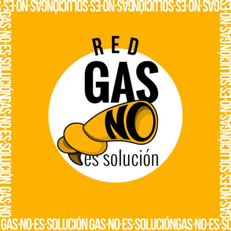 Gas No Es Soluci N Denuncia La Dependencia De Espa A Y La Ue Del Gas