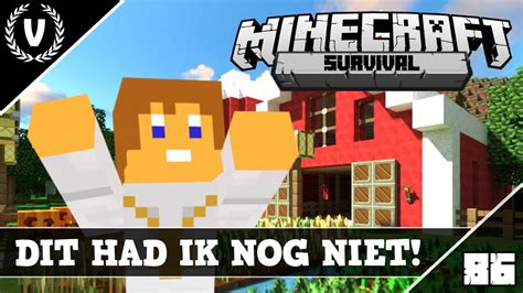 Dit Had Ik Nog Niet Minecraft Survival Aflevering Youtube