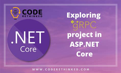 Exploring GRPC Project In ASP NET Core Code Rethinked