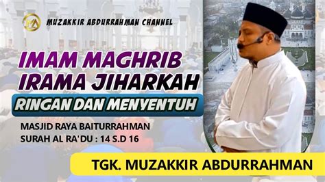 Imam Maghrib Irama Jiharkah Sedih Bikin Betah Jamaah Masjid Raya