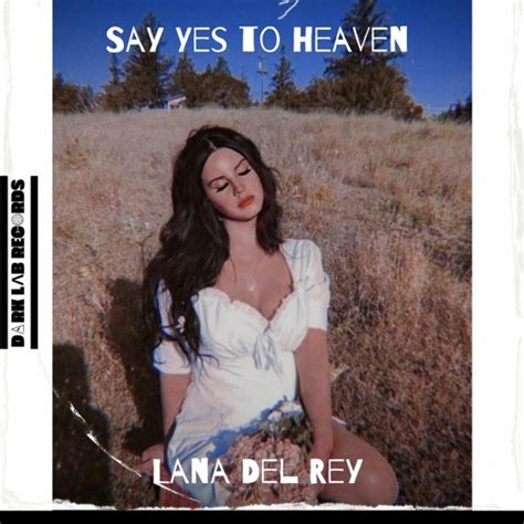 Listen To Lana Del Rey Say Yes To Heaven 2013 Version By Dark Lab