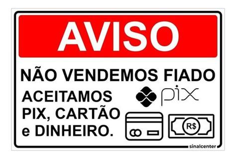 Placa Aviso Não Vendemos Fiado Aceitamos Pix E Cartão R 19 68