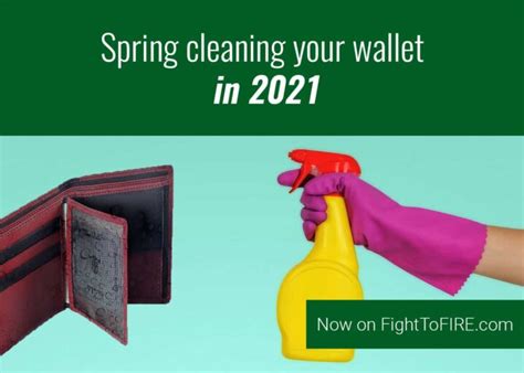 Spring Cleaning Your Wallet In 2021 Fight To Fire