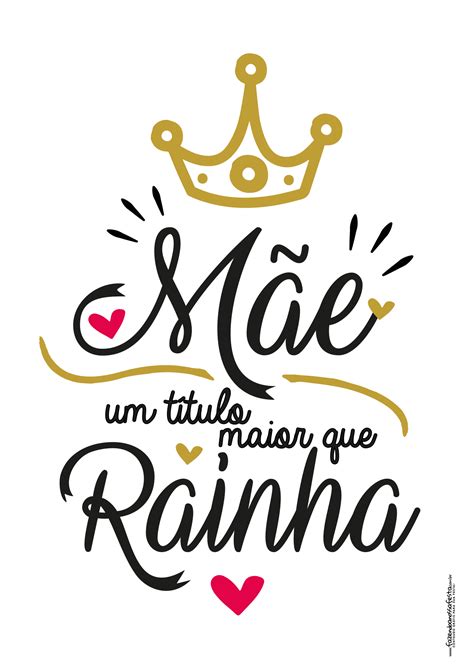 Artes Prontas Para Dia Das Maes Mae Minha Rainha Fazendo A Nossa