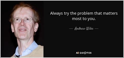 Top 25 Quotes By Andrew Wiles A Z Quotes