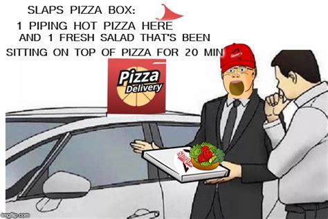 Pizza Delivery Guy Always Does This Imgflip