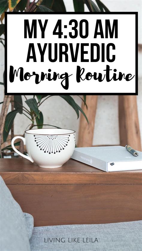 My Am Ayurvedic Morning Routine Living Like Leila Ayurveda