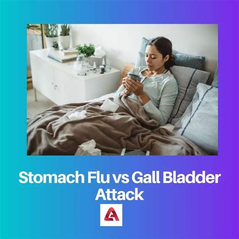 Stomach Flu Vs Gall Bladder Attack Difference And Comparison