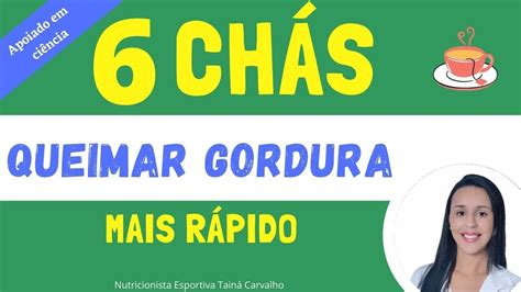 6 chás para emagrecer e queimar gordura YouTube