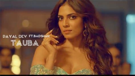 Tauba Song Badshah Tauba Song Tauba Song Payal Dev Badshah New Song Hindi Songs Youtube