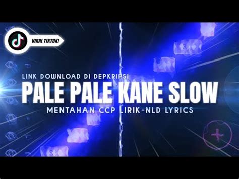 MENTAHAN CCP LIRIK LAGU DJ PALE PALE KANE SLOW VIRAL TIKTOK YouTube