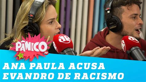 Ana Paula Renault Acusa Evandro Santo De Racismo E Explica Treta Em A