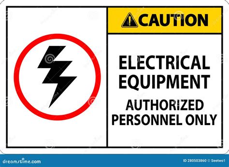 Electrical Safety Sign Caution Electrical Equipment Authorized