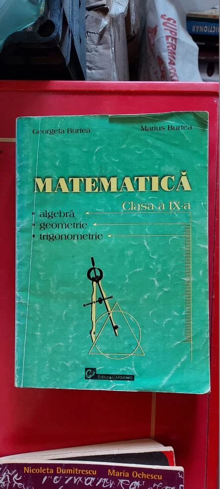 MATEMATICA CLASA A IX A ALGEBRA GEOMETRIE TRIGONOMETRIE MARIUS BURTEA