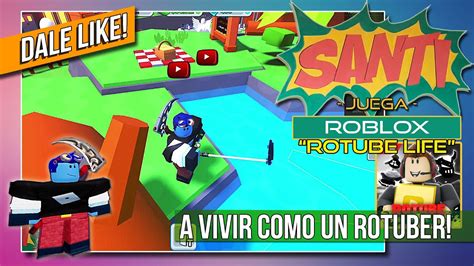 Santi Juega ROBLOX Vida De Rotuber Soy Un Rotuber Famoso YouTube