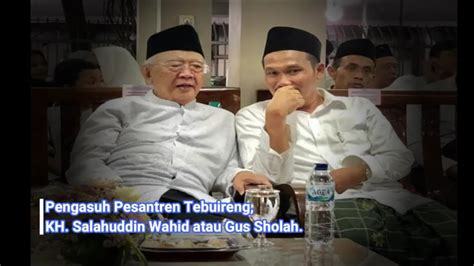 Kabar Duka Kh Salahuddin Wahid Atau Gus Sholah Meninggal Dunia Pada