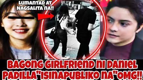 Bagong Girlfriend Ni Daniel Padilla Isinapubliko Na Lumantad Na At