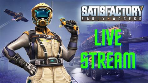 Satisfactory Live Stream Ep 1 YouTube